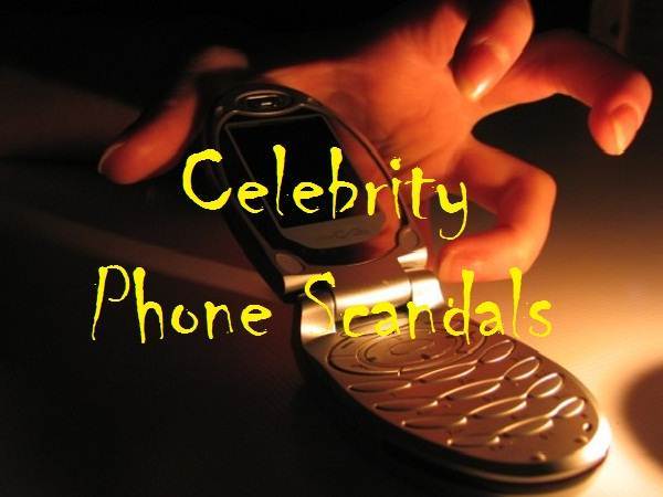 Celebrity Phone Scandals
