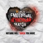 Emotional Atyachaar Season 4 - NOTHING WILL SHOCK YOU MORE