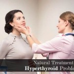 Natural Treatment for Hyperthyroid Problems