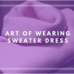 The Art of Wearing Sweater Dresses – Beautiart Fashion Jewellery